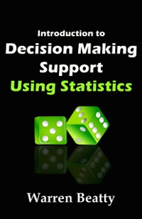 Cover Introduction to Decision Making Support Using Statistics