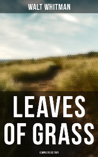 Cover Leaves of Grass (Complete Edition)