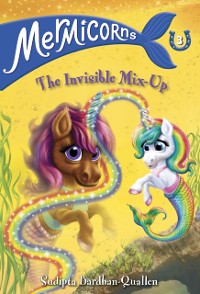 Cover Mermicorns #3: The Invisible Mix-Up