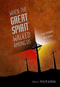 Cover When the Great Spirit Walked Among Us