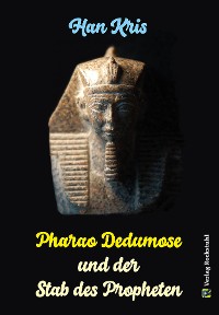 Cover Pharao Dedumose und der Stab des Propheten