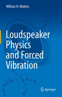 Cover Loudspeaker Physics and Forced Vibration
