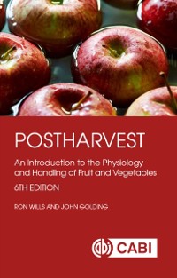 Cover Postharvest : An Introduction to the Physiology and Handling of Fruit and Vegetables