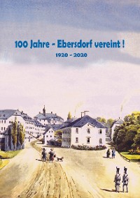 Cover 100 Jahre - Ebersdorf vereint!