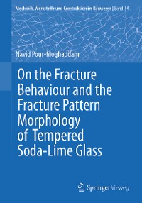 Cover On the Fracture Behaviour and the Fracture Pattern Morphology of Tempered Soda-Lime Glass