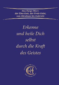 Cover Erkenne und heile Dich selbst durch die Kraft des Geistes