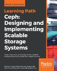 Cover Ceph: Designing and Implementing Scalable Storage Systems