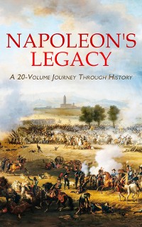 Cover Napoleon's Legacy: A 20-Volume Journey Through History