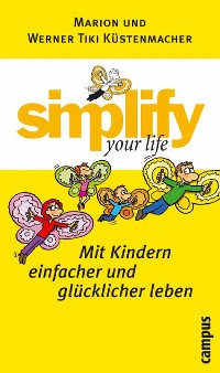 Cover simplify your life - Mit Kindern einfacher und glücklicher leben
