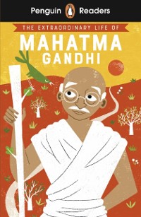 Cover Penguin Readers Level 2: The Extraordinary Life of Mahatma Gandhi (ELT Graded Reader)