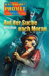 Cover Raumschiff Promet - Von Stern zu Stern 42: Auf der Suche nach Moran