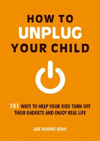 Cover How to Unplug Your Child