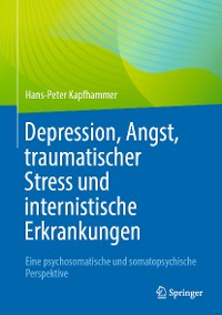 Cover Depression, Angst, traumatischer Stress und internistische Erkrankungen