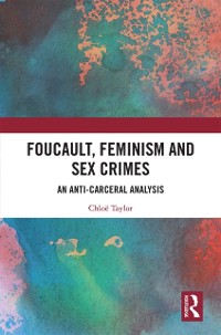 Cover Foucault, Feminism, and Sex Crimes