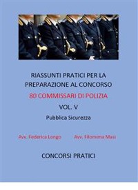 Cover Riassunti pratici per la preparazione al concorso 80 commissari di polizia vol.V