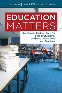 Cover Education Matters : Readings in Pastoral Care for School Chaplains, Guidance Counsellors and Teachers