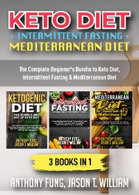 Cover Keto Diet + Intermittent Fasting + Mediterranean Diet: 3 Books in 1