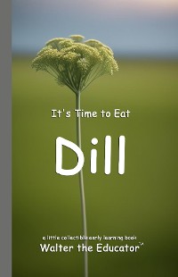 Cover It's Time to Eat Dill