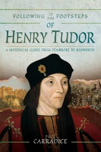 Cover Following in the Footsteps of Henry Tudor