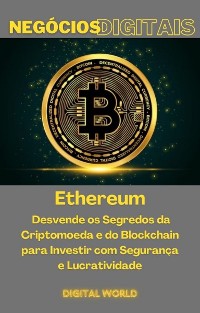 Cover Ethereum - Desvende os Segredos da Criuranca e Lucratividade - Digital World