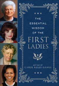 Cover The Essential Wisdom of the First Ladies
