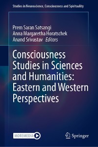Cover Consciousness Studies in Sciences and Humanities: Eastern and Western Perspectives