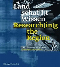 Cover Land schaf[f]t Wissen / Research[in]g the Region