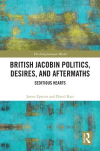 Cover British Jacobin Politics, Desires, and Aftermaths