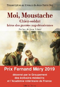 Cover Moi, Moustache, chien-soldat, héros des guerres napoléoniennes