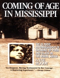 Cover Coming of Age In Mississippi: The Classic Autobiography of Growing Up Poor and Black In the Rural South