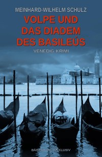 Cover Volpe und das Diadem des Basileús: Ein Venedig-Krimi