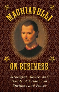 Cover Machiavelli on Business