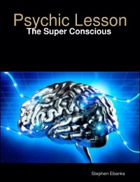 Cover Psychic Lesson: The Super Conscious