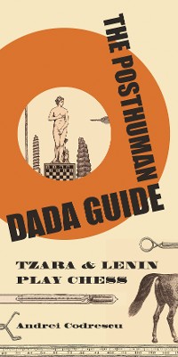 Cover The Posthuman Dada Guide