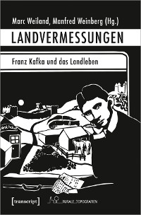 Cover Landvermessungen - Franz Kafka und das Landleben