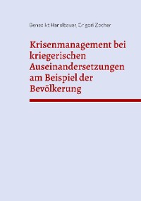 Cover Krisenmanagement bei kriegerischen Auseinandersetzungen am Beispiel der Bevölkerung