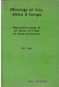 Cover Ethnology of Asia, Africa & Europe (Descriptive Study of All Races & Tribes In three Continents)