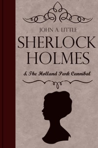 Cover Sherlock Holmes and the Holland Park Cannibal