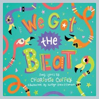 Cover We Got the Beat: A Children's Picture Book (LyricPop)