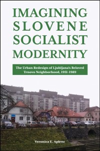 Cover Imagining Slovene Socialist Modernity