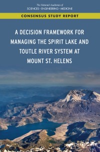 Cover Decision Framework for Managing the Spirit Lake and Toutle River System at Mount St. Helens