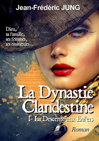 Cover La dynastie clandestine - Tome 1