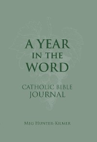 Cover A Year in the Word Catholic Bible Journal