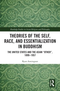 Cover Theories of the Self, Race, and Essentialization in Buddhism