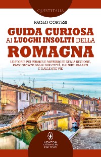 Cover Guida curiosa ai luoghi insoliti della Romagna