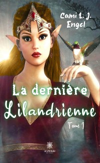 Cover La dernière Lilandrienne - Tome 1