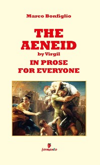 Cover The Aeneid by Virgil in prose for everyone