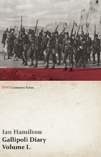 Cover Gallipoli Diary, Volume I. (WWI Centenary Series)