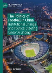 Cover The Politics of Football in China