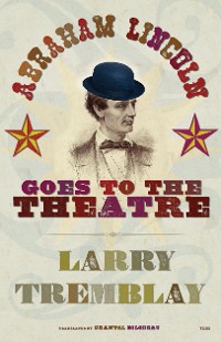 Cover Abraham Lincoln Goes to the Theatre